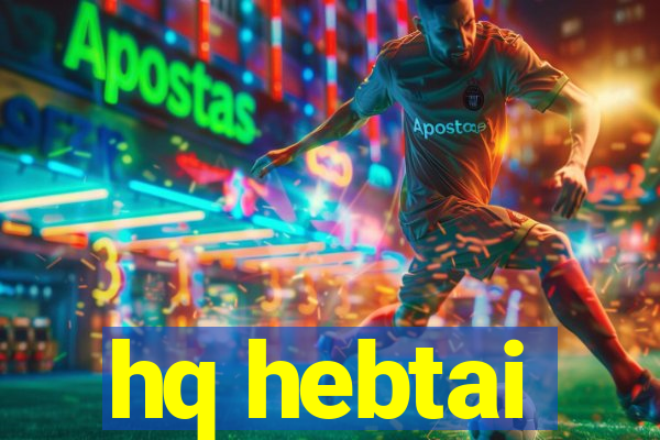 hq hebtai